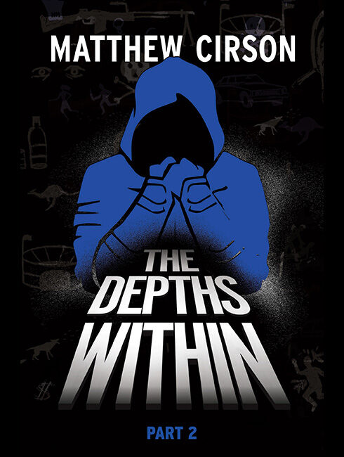 Matthew Cirson Author - The Depths Within Part 2